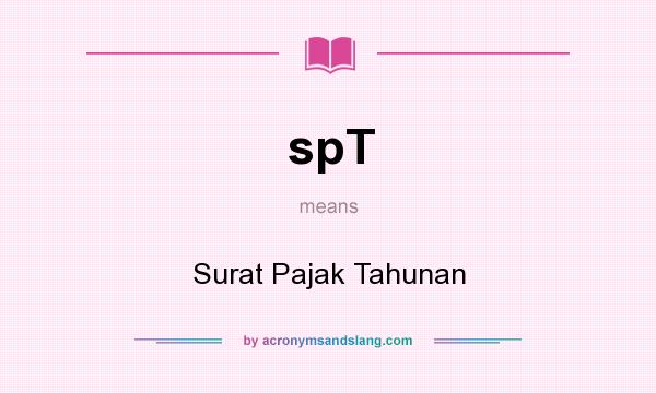 What does spT mean? It stands for Surat Pajak Tahunan