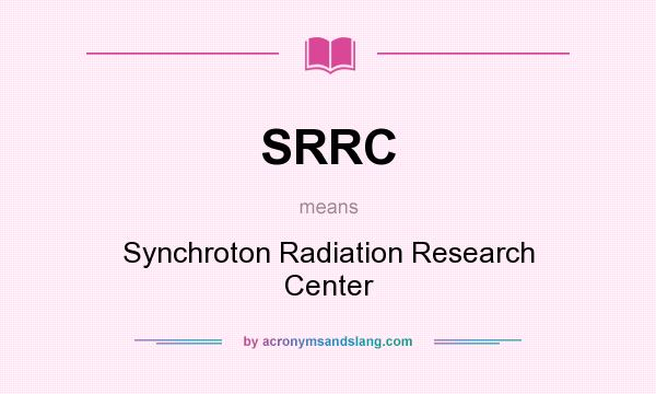 What does SRRC mean? It stands for Synchroton Radiation Research Center