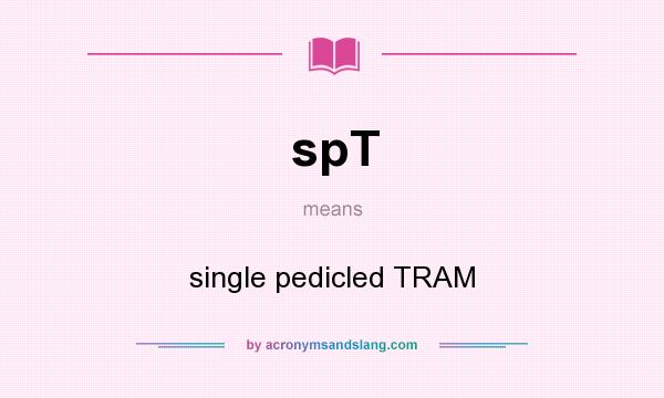 What does spT mean? It stands for single pedicled TRAM