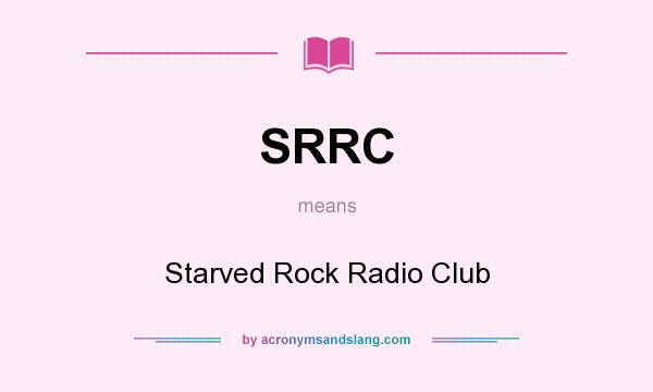 What does SRRC mean? It stands for Starved Rock Radio Club