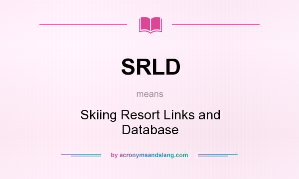 What does SRLD mean? It stands for Skiing Resort Links and Database