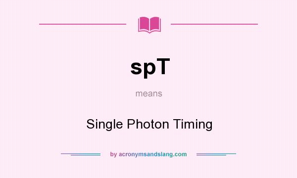 What does spT mean? It stands for Single Photon Timing