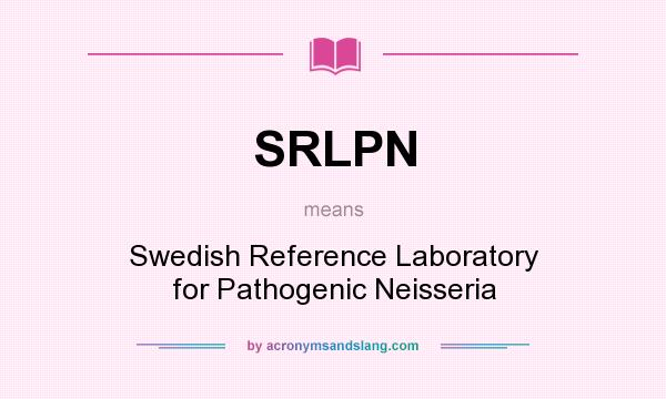 What does SRLPN mean? It stands for Swedish Reference Laboratory for Pathogenic Neisseria