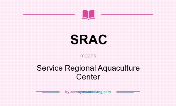 What does SRAC mean? It stands for Service Regional Aquaculture Center