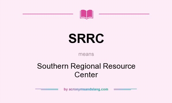 What does SRRC mean? It stands for Southern Regional Resource Center