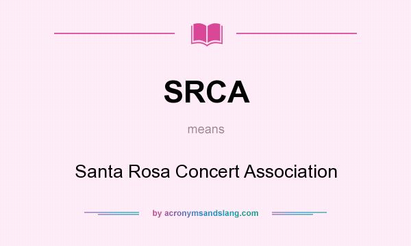 What does SRCA mean? It stands for Santa Rosa Concert Association