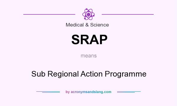What does SRAP mean? It stands for Sub Regional Action Programme