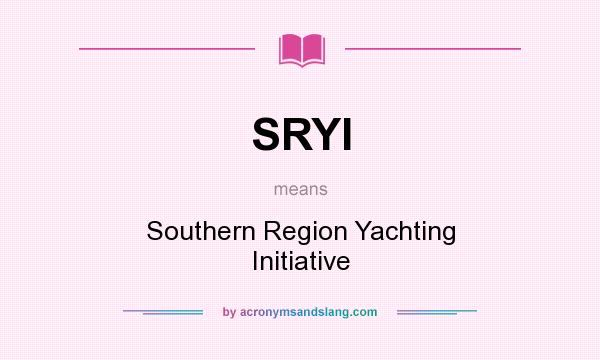 What does SRYI mean? It stands for Southern Region Yachting Initiative