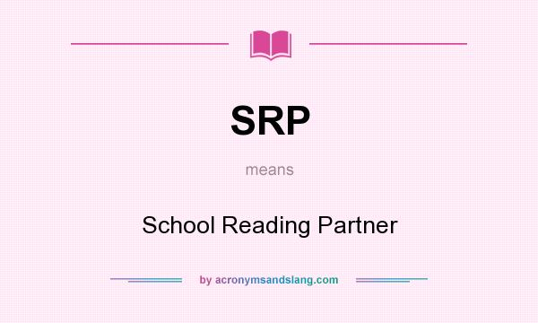 What does SRP mean? It stands for School Reading Partner