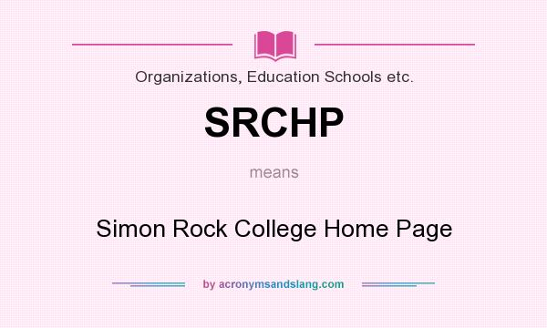 What does SRCHP mean? It stands for Simon Rock College Home Page