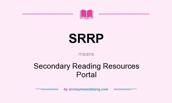 What does SRRP mean? It stands for Secondary Reading Resources Portal