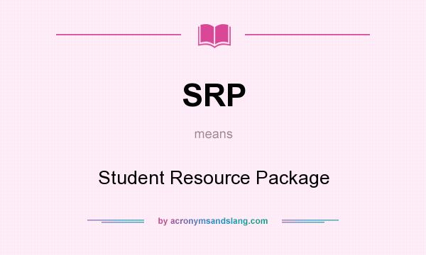 What does SRP mean? It stands for Student Resource Package