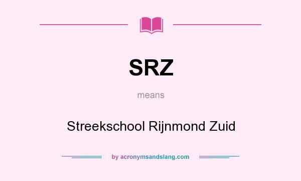 What does SRZ mean? It stands for Streekschool Rijnmond Zuid