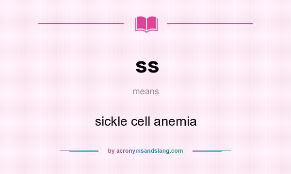 What does ss mean? It stands for sickle cell anemia