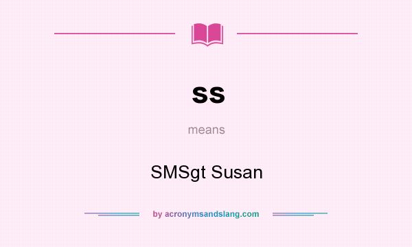 What does ss mean? It stands for SMSgt Susan