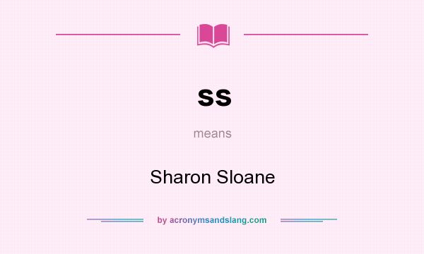 What does ss mean? It stands for Sharon Sloane