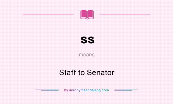 What does ss mean? It stands for Staff to Senator