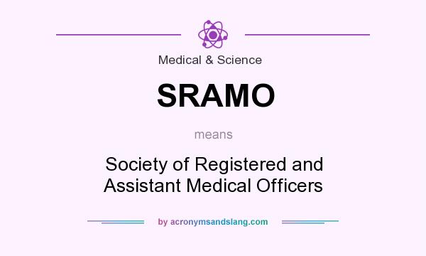 What does SRAMO mean? It stands for Society of Registered and Assistant Medical Officers