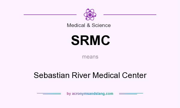 What does SRMC mean? It stands for Sebastian River Medical Center