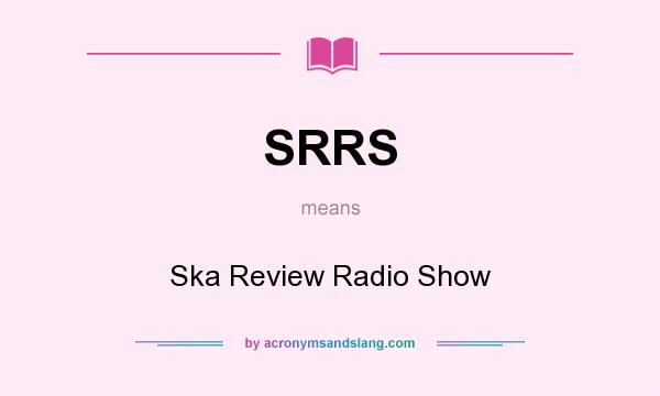 What does SRRS mean? It stands for Ska Review Radio Show