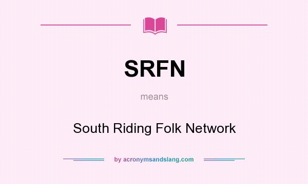 What does SRFN mean? It stands for South Riding Folk Network