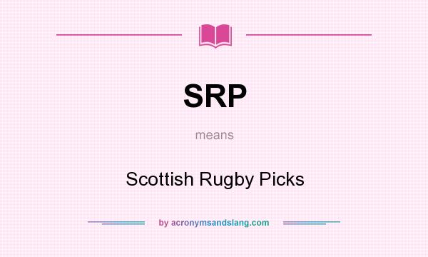 What does SRP mean? It stands for Scottish Rugby Picks