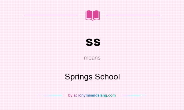 What does ss mean? It stands for Springs School