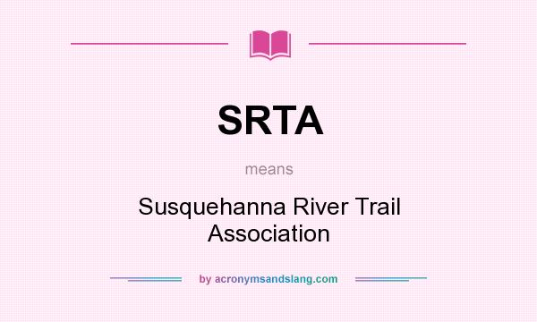 What does SRTA mean? It stands for Susquehanna River Trail Association