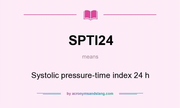 What does SPTI24 mean? It stands for Systolic pressure-time index 24 h