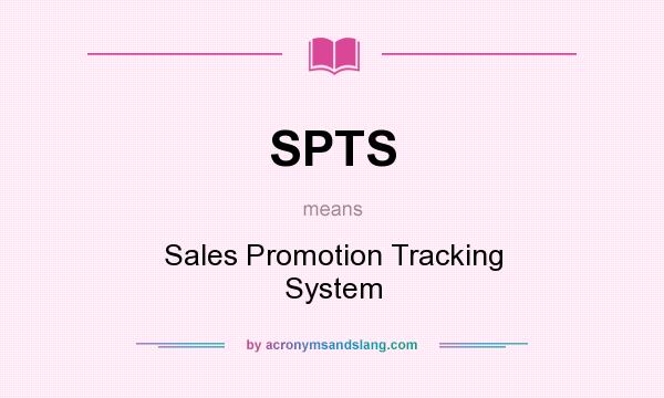 What does SPTS mean? It stands for Sales Promotion Tracking System