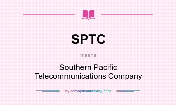 What does SPTC mean? It stands for Southern Pacific Telecommunications Company