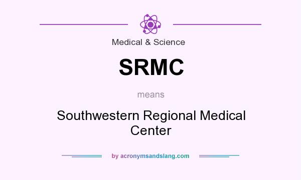 What does SRMC mean? It stands for Southwestern Regional Medical Center