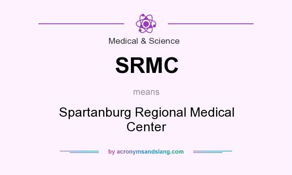 What does SRMC mean? It stands for Spartanburg Regional Medical Center