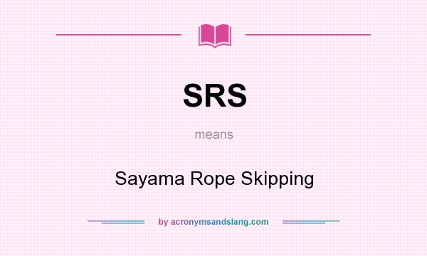 What does SRS mean? It stands for Sayama Rope Skipping