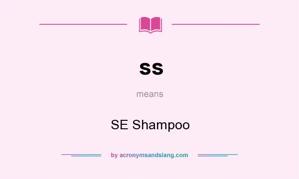 What does ss mean? It stands for SE Shampoo