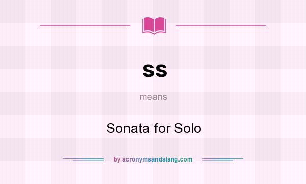 What does ss mean? It stands for Sonata for Solo