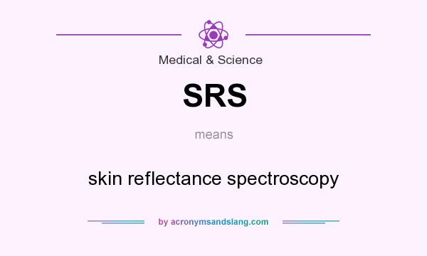 What does SRS mean? It stands for skin reflectance spectroscopy