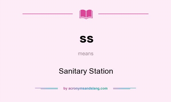 What does ss mean? It stands for Sanitary Station