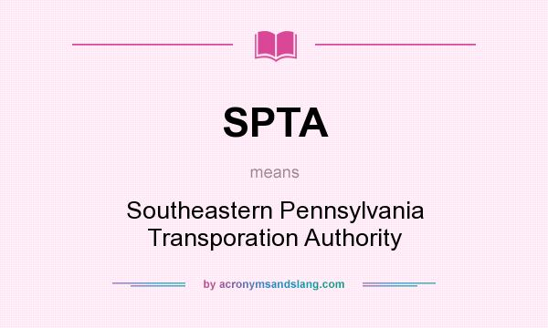 What does SPTA mean? It stands for Southeastern Pennsylvania Transporation Authority