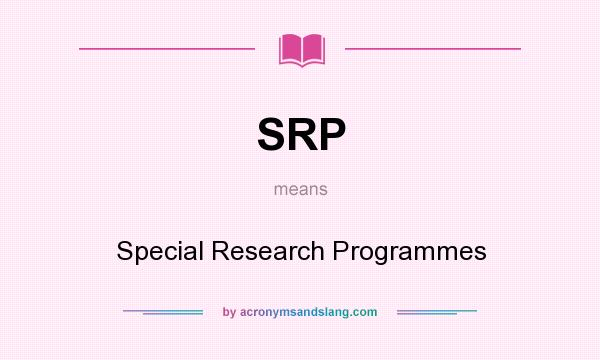 What does SRP mean? It stands for Special Research Programmes