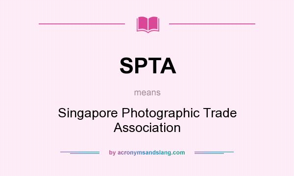 What does SPTA mean? It stands for Singapore Photographic Trade Association