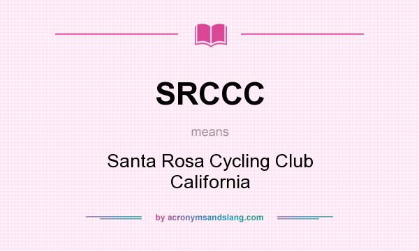 What does SRCCC mean? It stands for Santa Rosa Cycling Club California