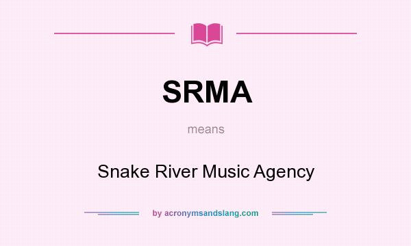 What does SRMA mean? It stands for Snake River Music Agency