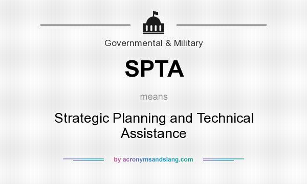 What does SPTA mean? It stands for Strategic Planning and Technical Assistance