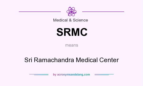 What does SRMC mean? It stands for Sri Ramachandra Medical Center