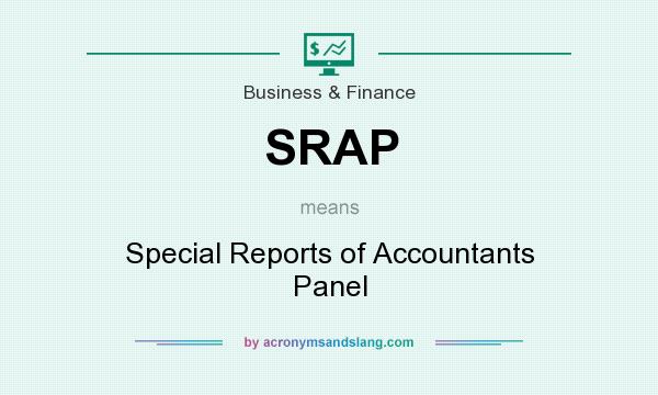 What does SRAP mean? It stands for Special Reports of Accountants Panel
