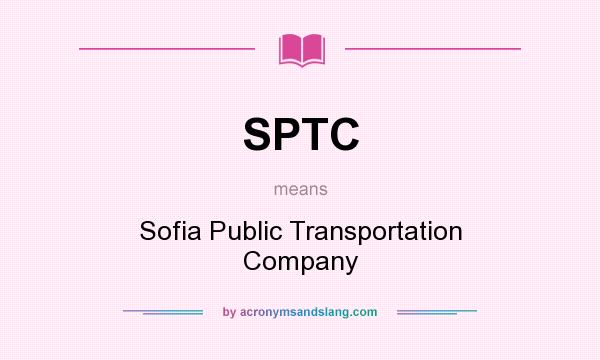 What does SPTC mean? It stands for Sofia Public Transportation Company