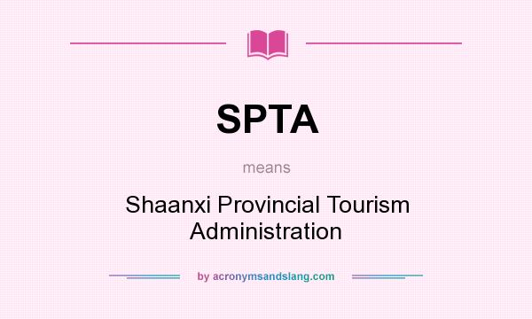 What does SPTA mean? It stands for Shaanxi Provincial Tourism Administration