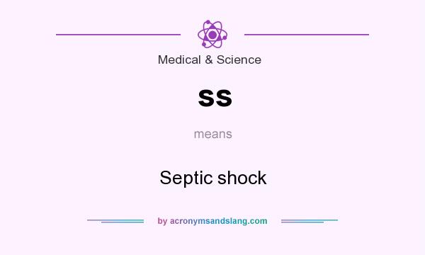 What does ss mean? It stands for Septic shock