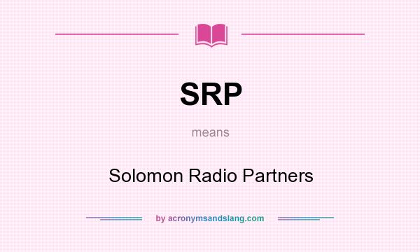 What does SRP mean? It stands for Solomon Radio Partners